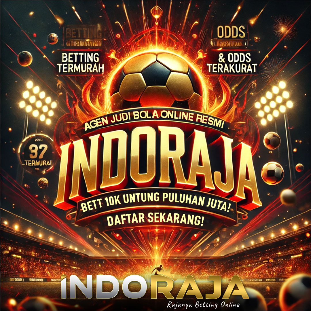 INDORAJA: Situs Agen Judi Bola Online SBOBET Mix Parlay Resmi 2025